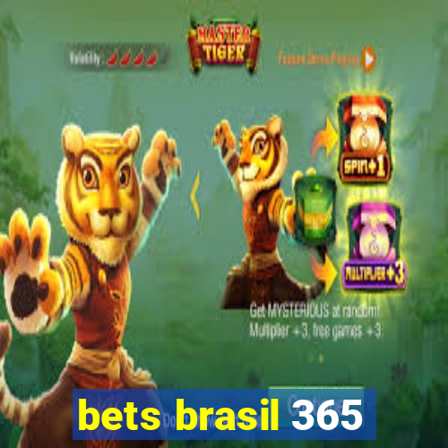 bets brasil 365